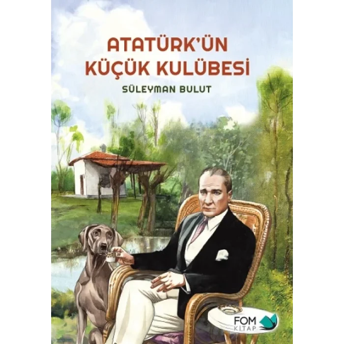 Atatürkün Küçük Kulübesi