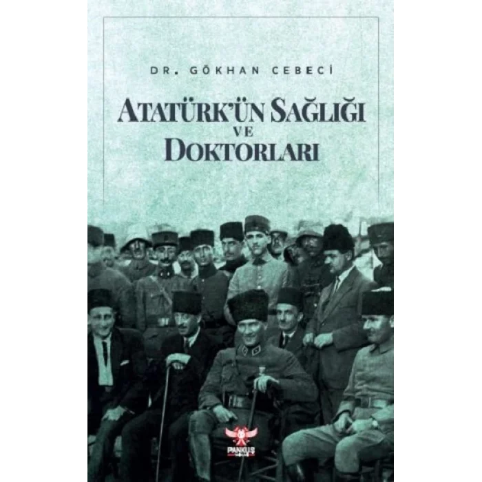 Atatürkün Sağlığı ve Doktorları