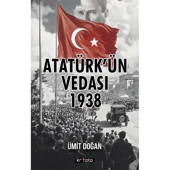 Atatürkün Vedası 1938
