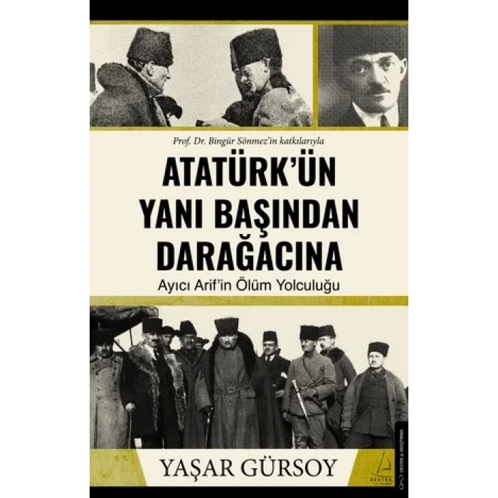 Atatürkün Yanı Başından Darağacına
