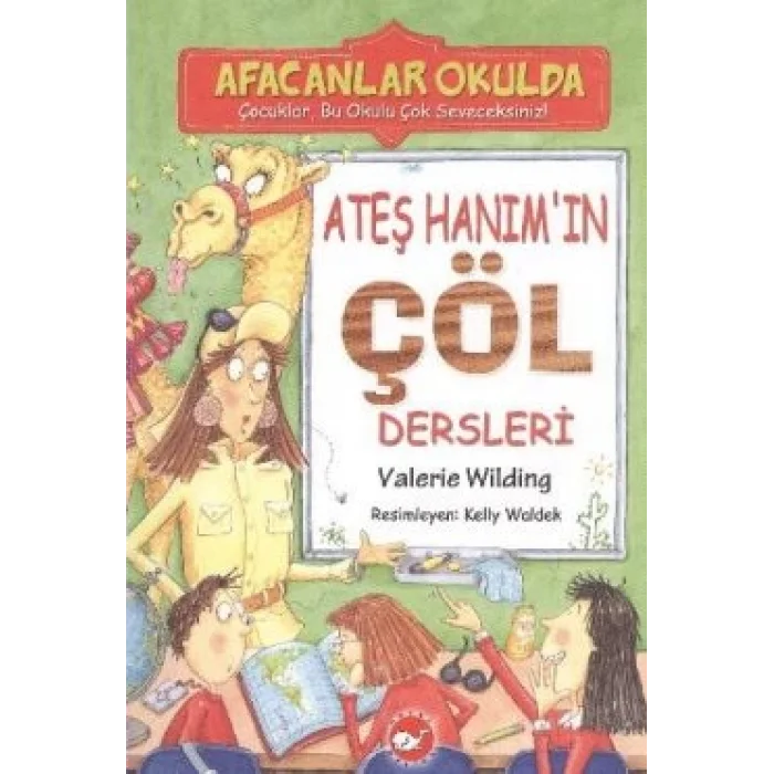 Ateş Hanımın Çöl Dersleri - Afacanlar Okulda