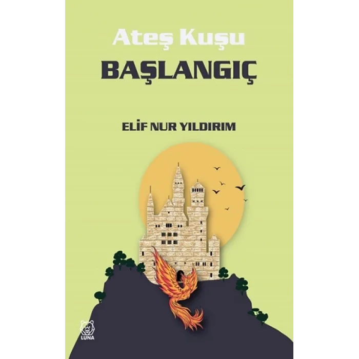 Ateş Kuşu 4 - Başlangıç