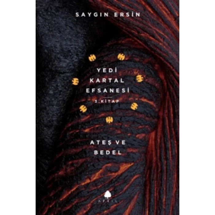 Ateş ve Bedel - Yedi Kartal Efsanesi 3. Kitap