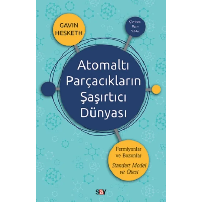 Atomaltı Parçacıkların Şaşırtıcı Dünyası