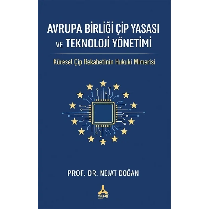 Avrupa Birliği Çip yasası ve Teknoloji Yönetimiİ: Küresel Çiğ Rekabetinin Hukuki Mimarisi
