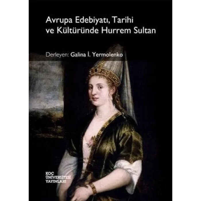 Avrupa Edebiyatı, Tarihi ve Kültüründe Hürrem Sultan