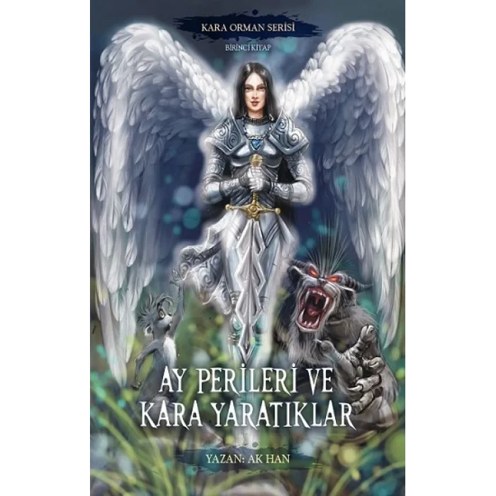 Ay Perileri ve Kara Yaratıklar – Kara Orman Serisi Birinci Kitap