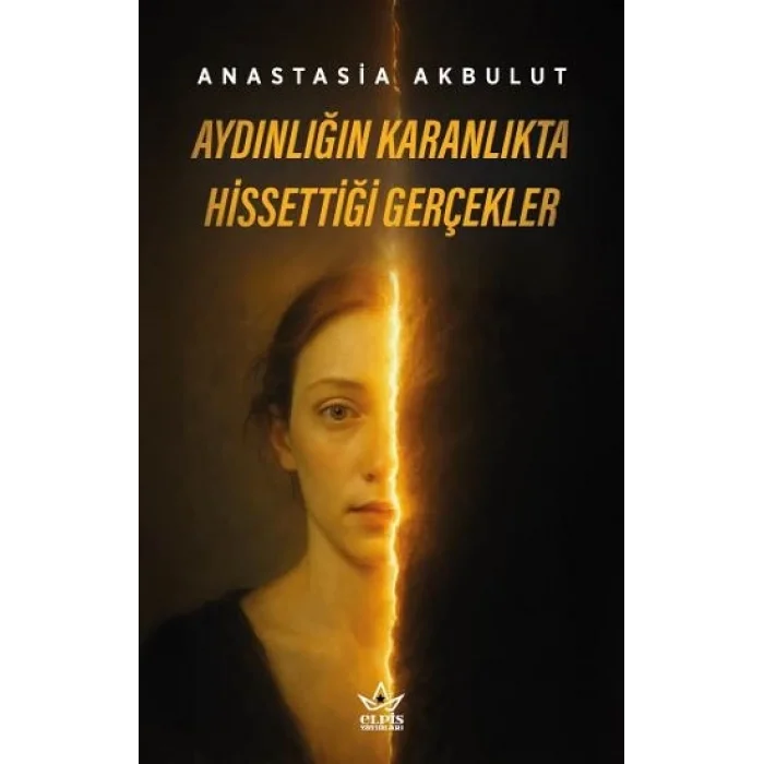 Aydınlığın Karanlıkta Hissettiği Gerçekler