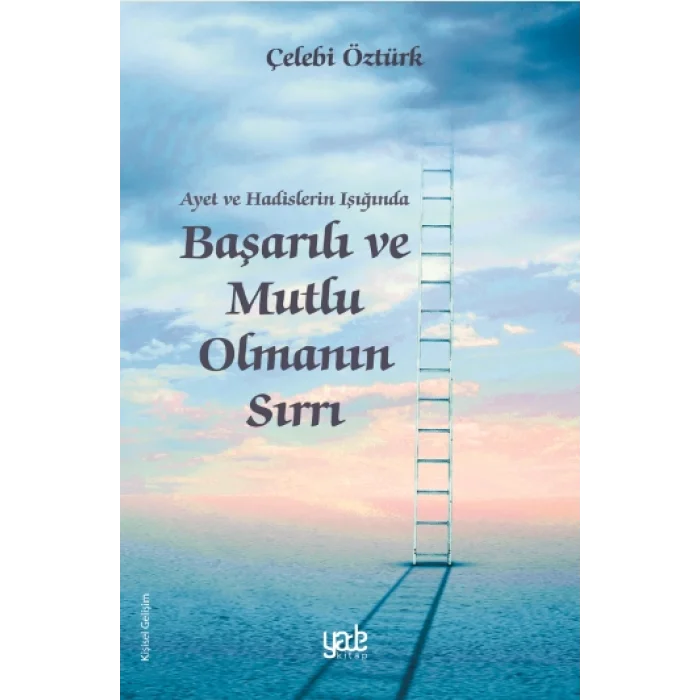 Ayet Ve Hadislerin Işığında Başarılı Ve Mutlu Olmanın Sırları