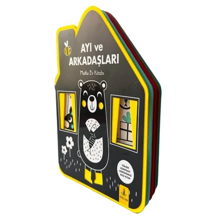 Ayı ve Arkadaşları - Mutlu Ev Kitabı (Yüksek Kontrast Görünümlü Keçe Kitap)
