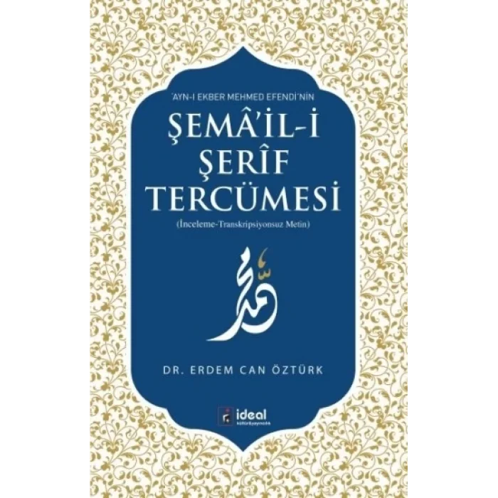 Ayn-ı Ekber Mehmed Efendinin Şemail-i Şerif Tercümesi