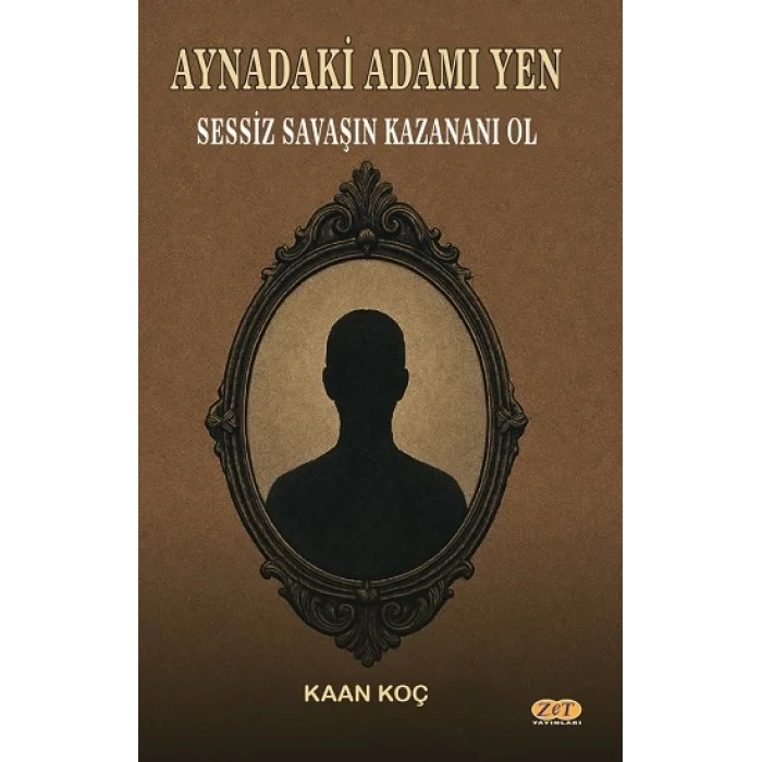 Aynadaki Adamı Yen Sessiz Savaşın Kazananı Ol