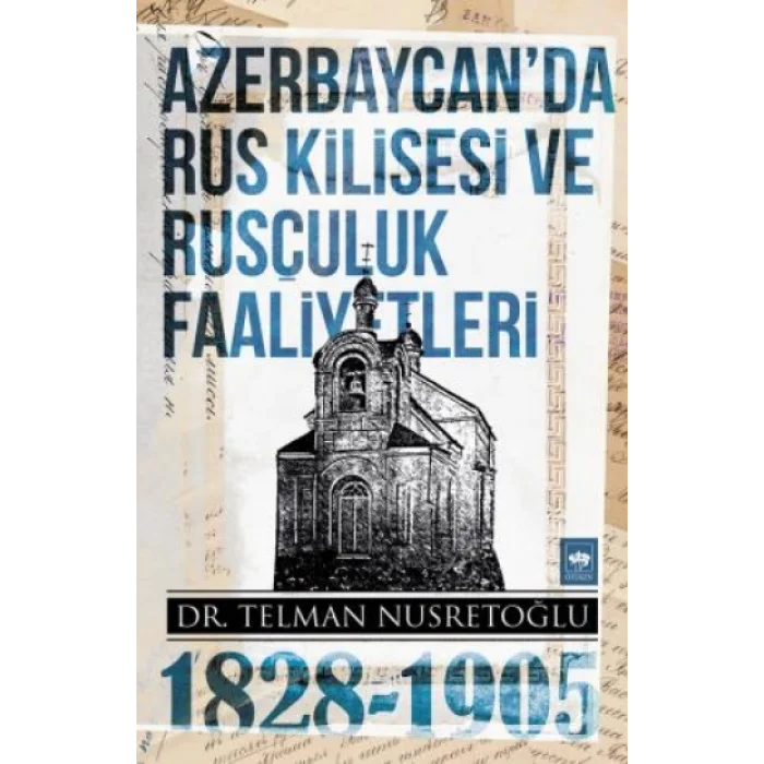 Azerbaycanda Rus Kilisesi ve Rusçuluk Faaliyetleri (1828-1905)