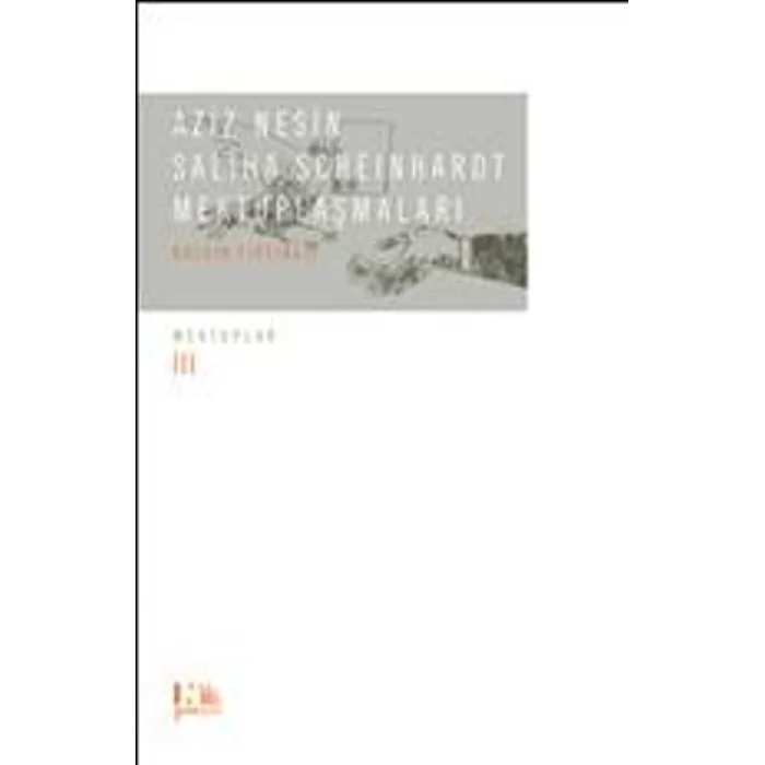 Aziz Nesin - Saliha Scheinhardt Mektuplaşmaları - Bozkır Fırtınası