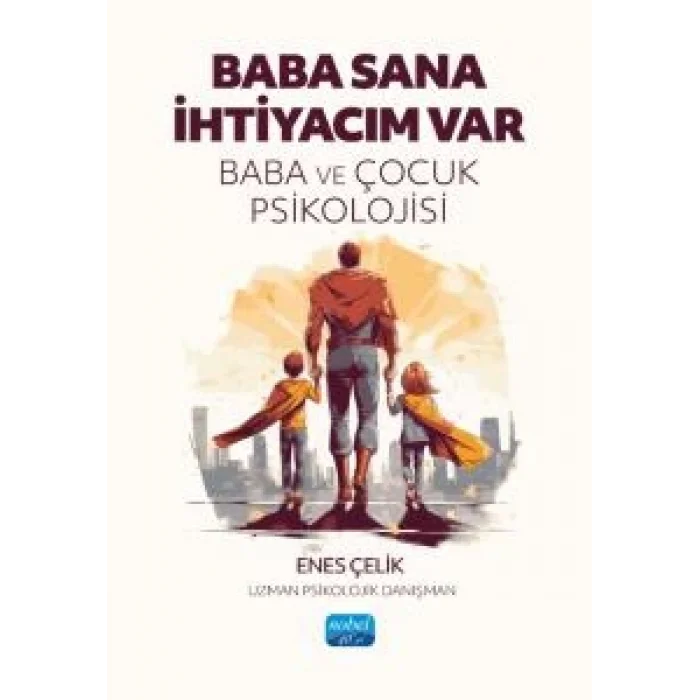 Baba Sana İhtiyacım Var - Baba ve Çocuk Psikolojisi