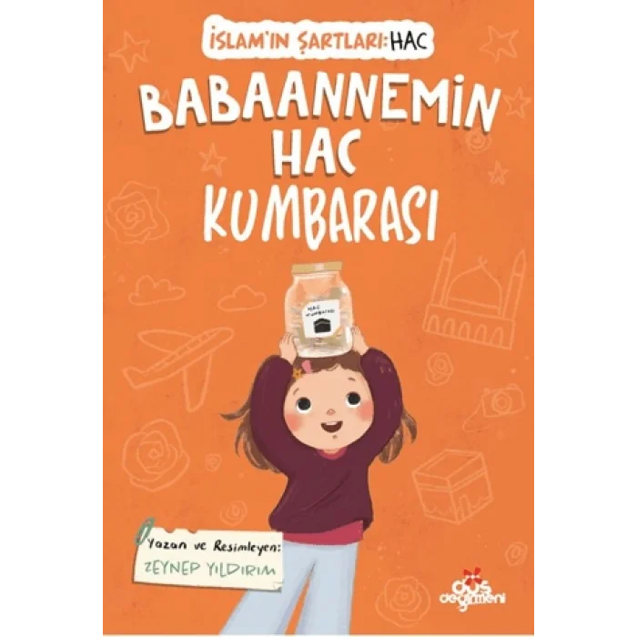 Babaannemin Hac Kumbarası; İslamın Şartları - Hac