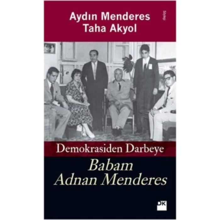 Babam Adnan Menderes Demokrasiden Darbeye