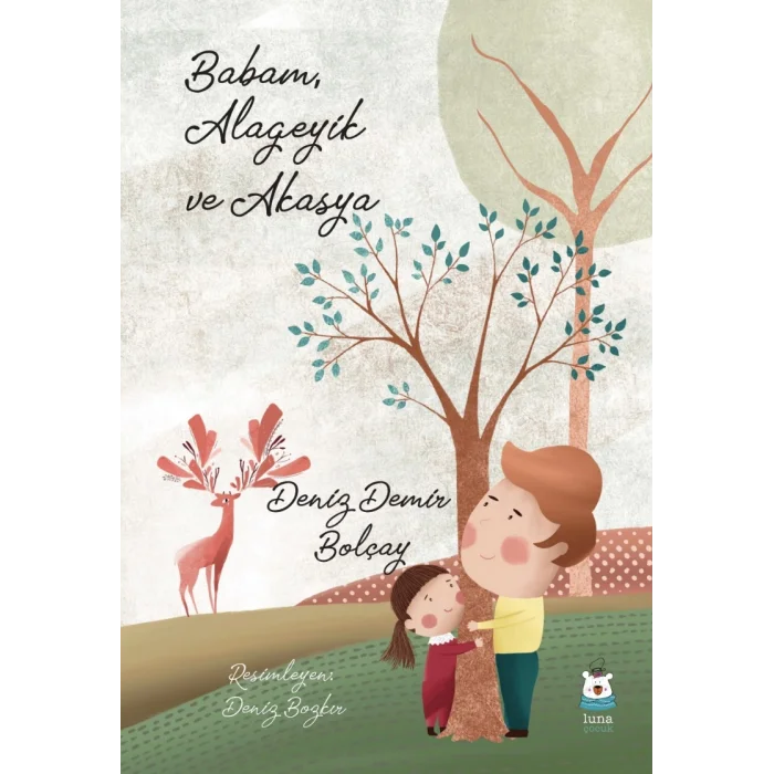 Babam, Alageyik ve Akasya