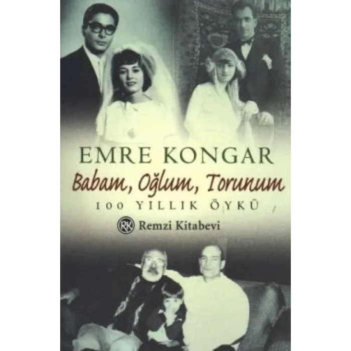 Babam, Oğlum, Torunum 100 Yıllık Öykü