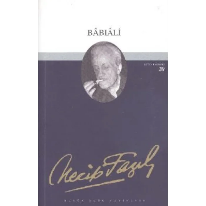 Babıali : 19 - Necip Fazıl Bütün Eserleri