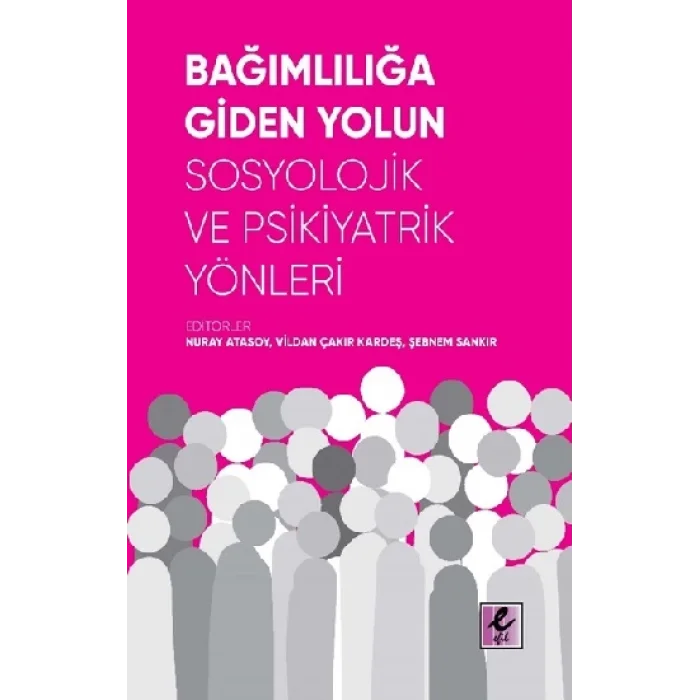 Bağımlılığa Giden Yolun Sosyolojik ve Psikiyatrik Yönleri