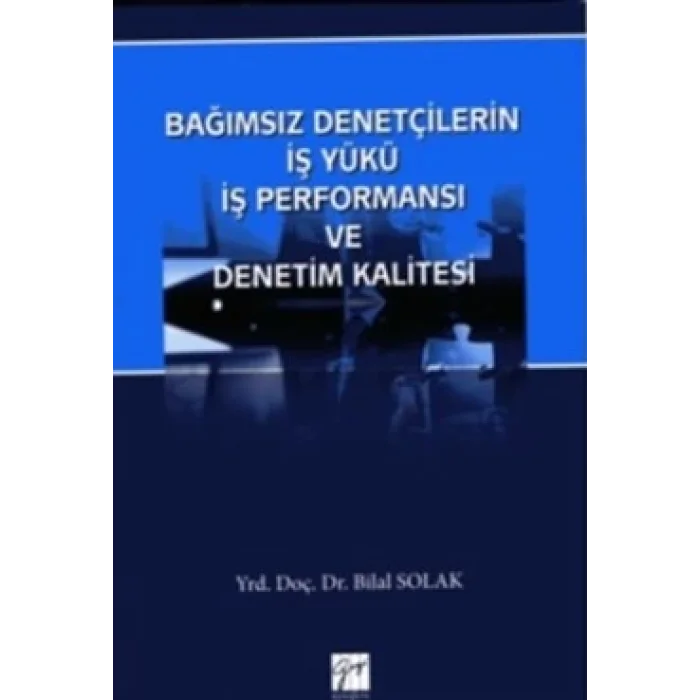 Bağımsız Denetçilerin İş Yükü Perfonmansı ve Denetim Kalitesi