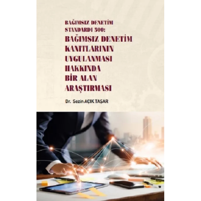 Bağımsız Denetim Standardı 500 - Bağımsız Denetim Kanıtlarının Uygulanması Hakkında Bir Alan Araştırması