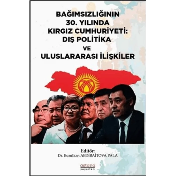 Bağımsızlığının 30. Yılında Kırgız Cumhuriyeti: Dış Politika ve Uluslararası İlişkiler