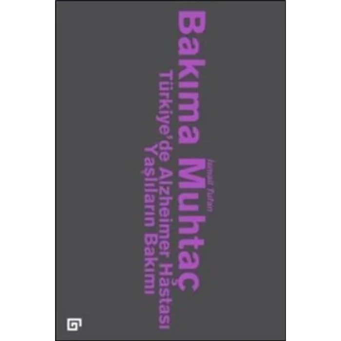 Bakıma Muhtaç: Türkiyede Alzheimer Hastası Yaşlıların Bakımı