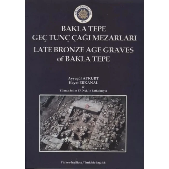 BaklaTepe Geç Tunç Çağı Mezarları - Late Bronze Age Graves Of Bakla Tepe