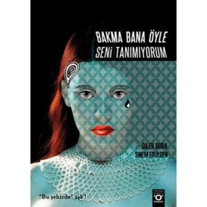 Bakma Bana Öyle Seni Tanımıyorum