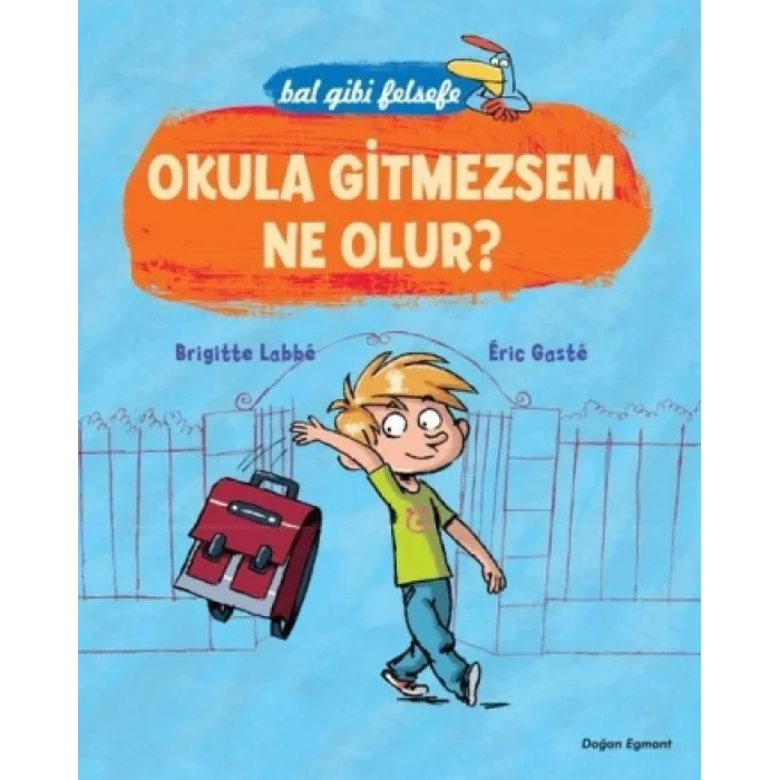 Bal Gibi Felsefe - Okula Gitmezsem Ne Olur