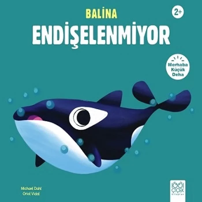 Balina Endişelenmiyor - Merhaba Küçük Deha