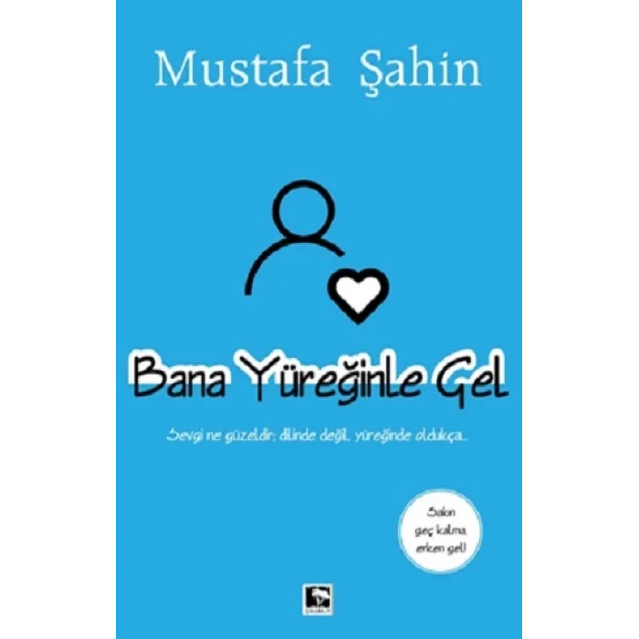 Bana Yüreğinle Gel