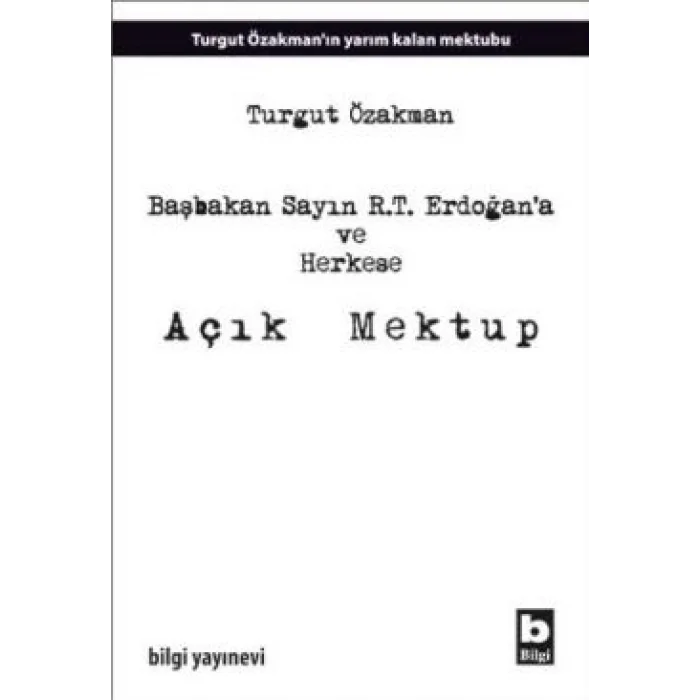 Başbakan Sayın R.T. Erdoğan’a ve Herkese Açık Mektup