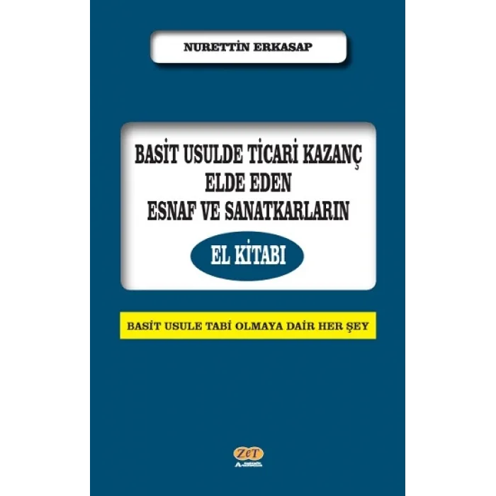 Basit Usulde Ticari Kazanç Elde Eden Esnaf ve Sanatkarların El Kitabı