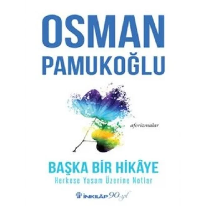 Başka Bir Hikaye - Herkese Yaşam Üzerine Notlar