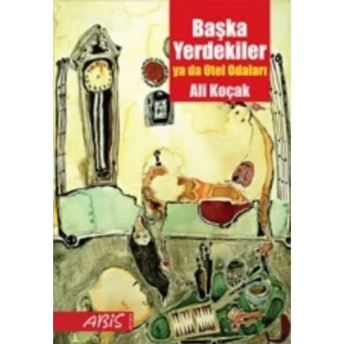 Başka Yerdekiler ya da Otel Odaları