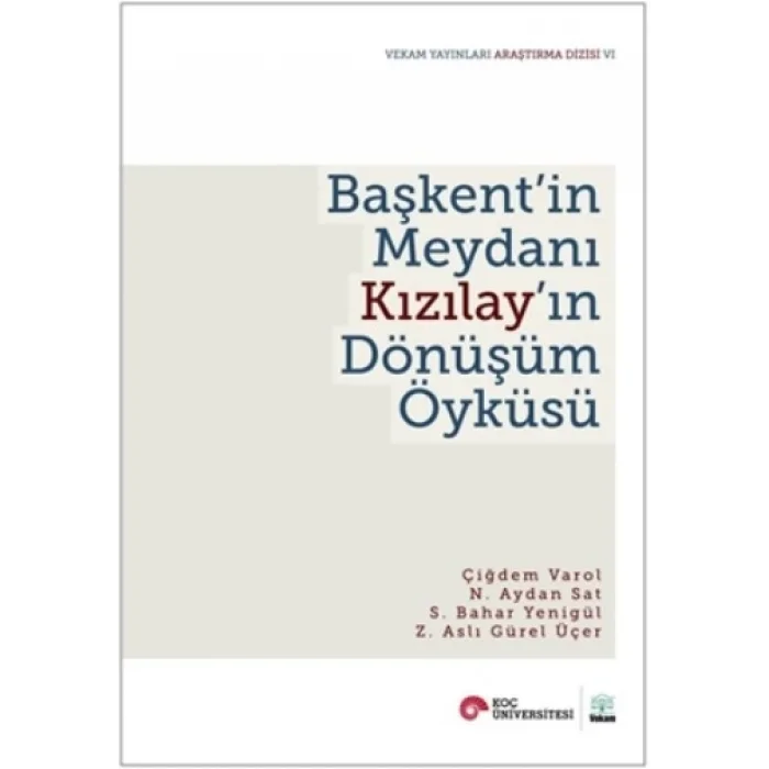 Başkentin Meydanı Kızılayın Dönüşüm Öyküsü