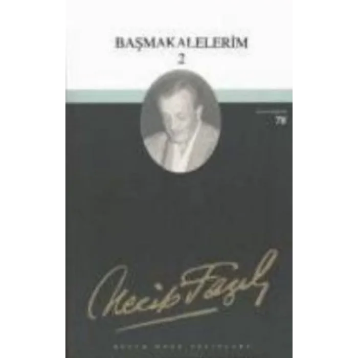 Başmakalelerim 2 : 61 - Necip Fazıl Bütün Eserleri