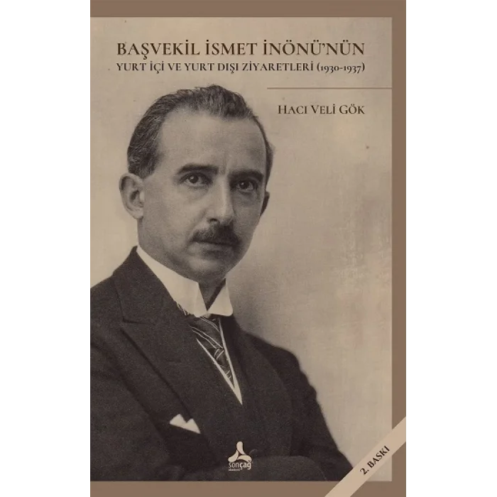 Başvekil İsmet İnönünün Yurt İçi Ve Yurt Dışı Ziyaretleri (1930-1937)