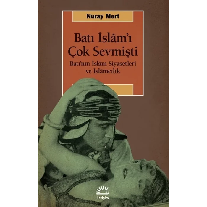 Batı İslâmı Çok Sevmişti