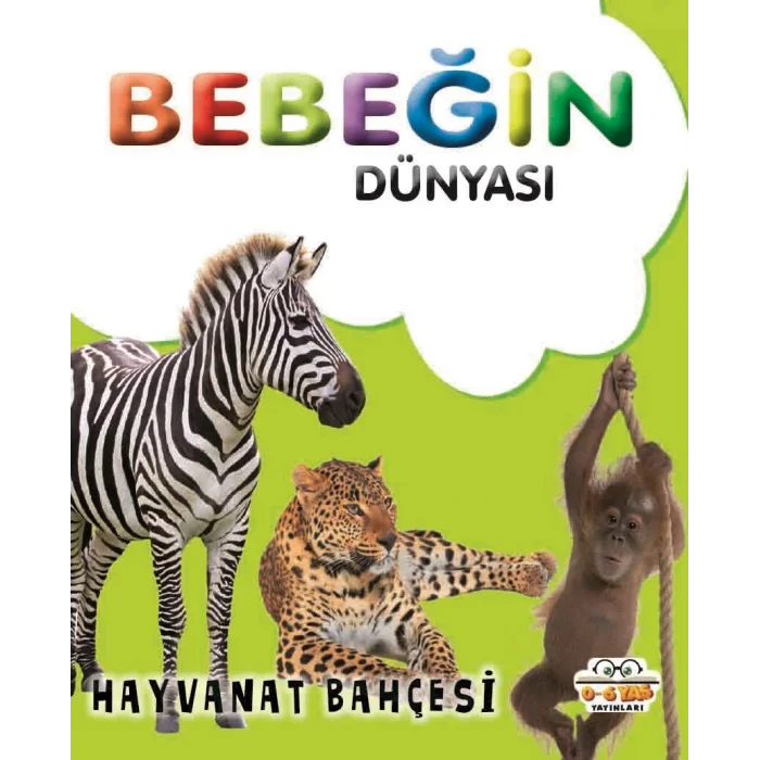 Bebeğin Dünyası - Hayvanat Bahçesi (Sıvama Cilt)