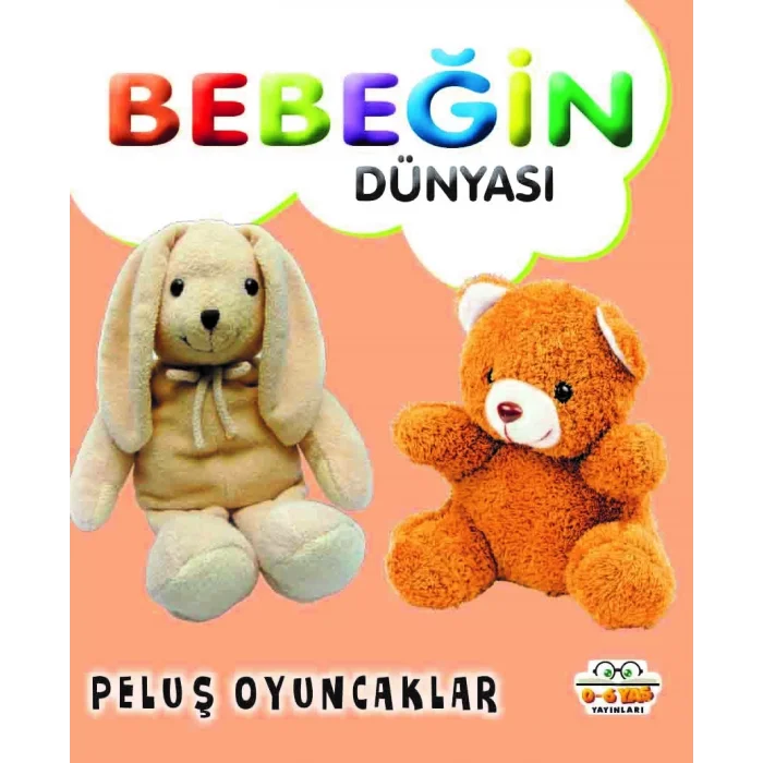 Bebeğin Dünyası - Peluş Oyuncaklar (Sıvama Cilt)