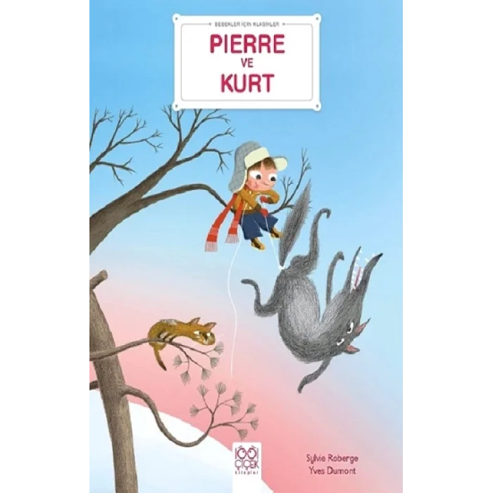 Bebekler İçin Klasikler – Pierre ve Kurt
