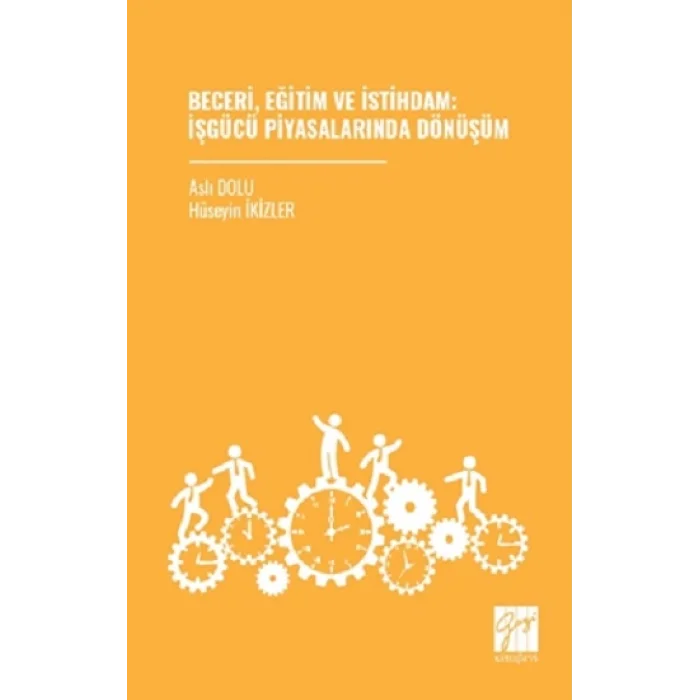 Beceri, Eğitim Ve İstihdam: İşgücü Piyasalarında Dönüşüm