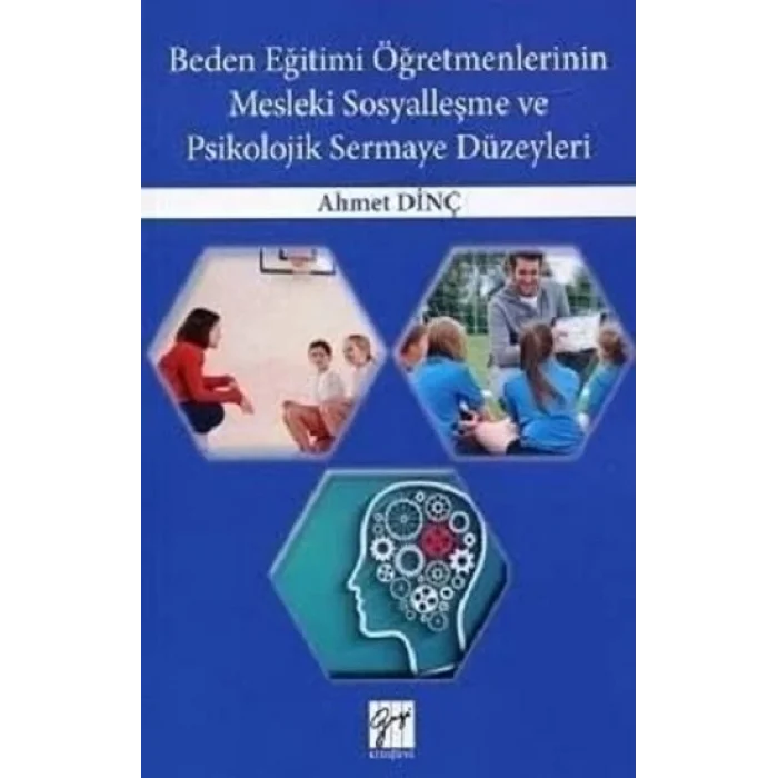 Beden Eğitimi Öğretmenlerinin Mesleki Sosyalleşme ve Psikolojik Sermaye Düzeyleri