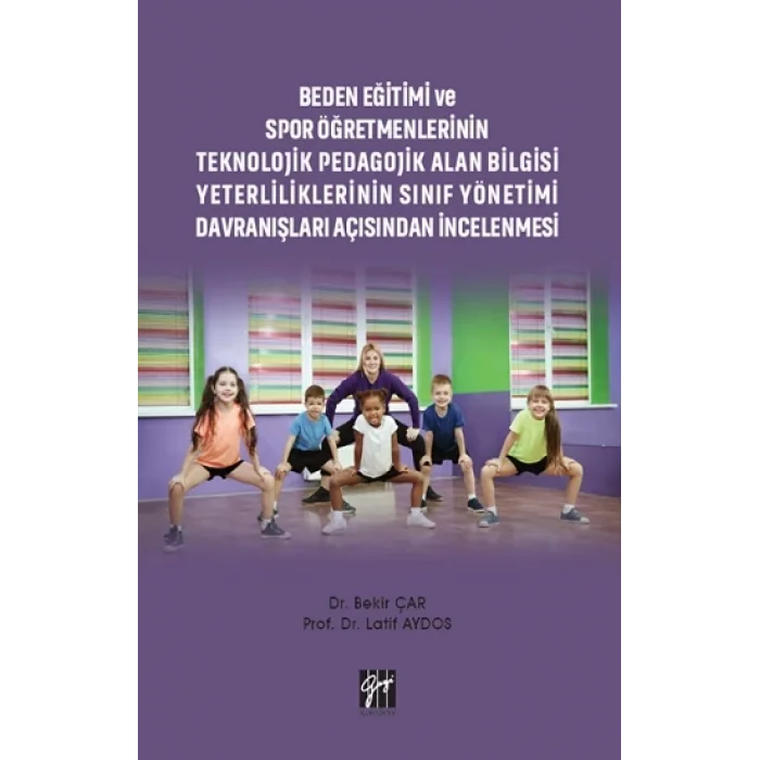 Beden Eğitimi ve Spor Öğretmenlerinin Teknolojik Pedagojik Alan Bilgisi Yeterliliklerinin Sınıf Yönetimi Davranışları Açısından