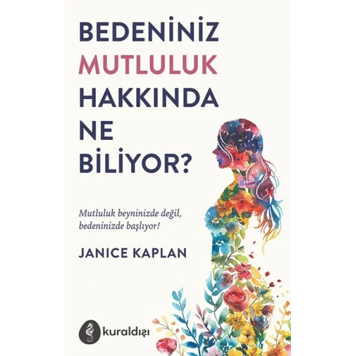 Bedeniniz Mutluluk Hakkında Ne Biliyor?