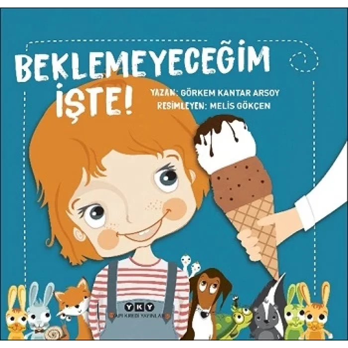 Beklemeyeceğim İşte!